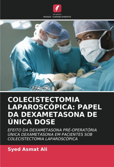 Colecistectomia Laparoscopica Papel Da Dexametasona De Unica Dose ...