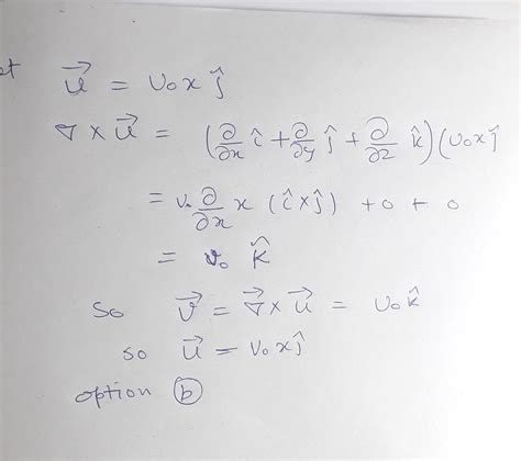 Consider a constant vector field v= v.k. if v=curl of u then one of ...