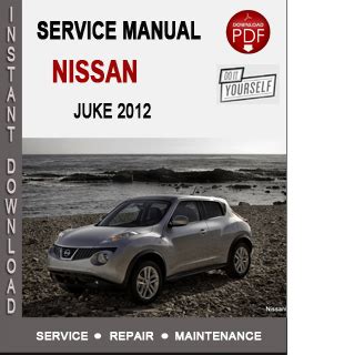 Nissan Juke 2012 Service Repair Manual Download – Nissan Service Manual