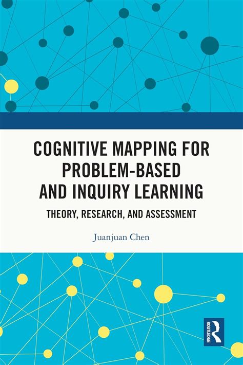 Cognitive Mapping for Problem-based and Inquiry Learning: Theory ...