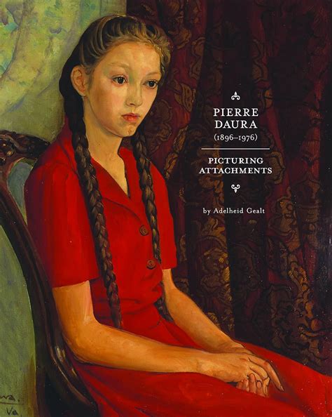 Pierre Daura (1896-1987): Picturing Attachments : Adelheid Gealt ...