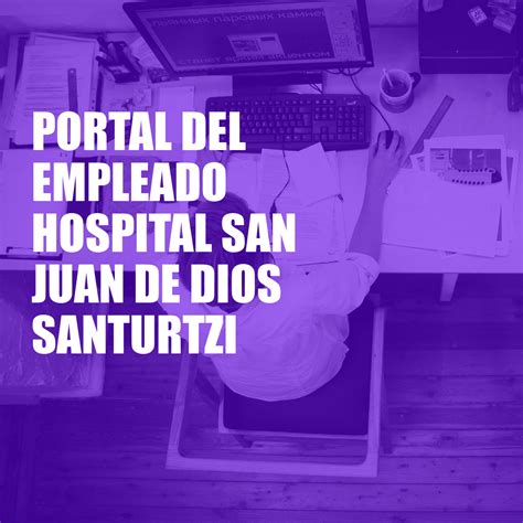 Portal del Empleado Hospital San Juan de Dios Santurtzi 【2026】