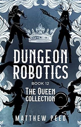 Dungeon Robotics: Book 12: The Queen Collection eBook : Peed, Matthew ...