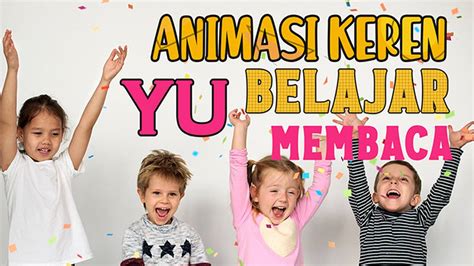 [VIDEO EDUKASI ANAK] CARA BELAJAR MEMBACA DUA SUKU KATA HURUF YU UNTUK ...