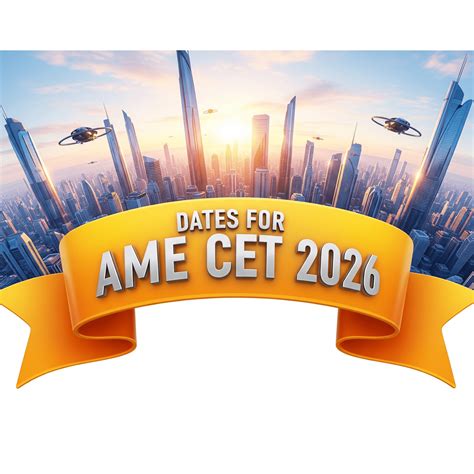 What Are the AME CET 2026 Exam Important Dates and Much More? - Flapone ...
