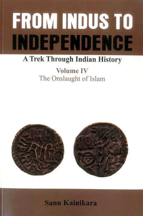 Buy From Indus to Independence- A Trek Through Indian History: The ...