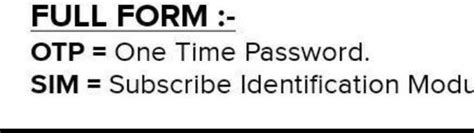 what is full form of OTP message and SIM message please say !e it is ...