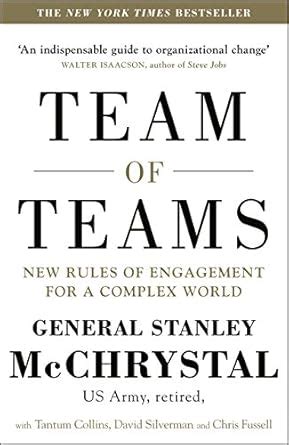 Team of Teams: New Rules of Engagement for a Complex World : McChrystal ...
