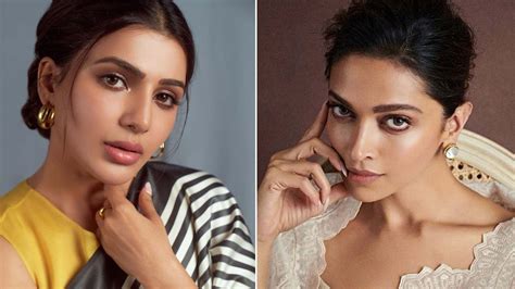 Samantha Ruth Prabhu to Deepika Padukone – Check out how many Crores ...