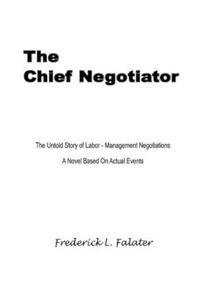 Buy The Chief Negotiator: The Untold Story of Labor - Management ...