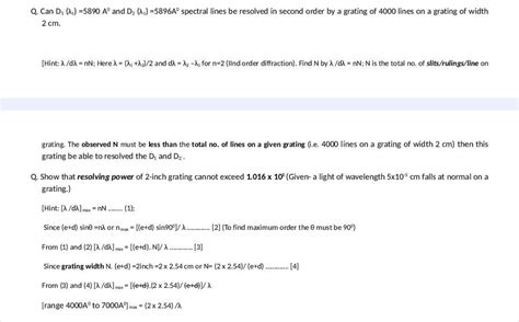 Q. Can D₁ (X) =5890 A° and D2 (₁) =5896A° spectral lines be resolved in ...