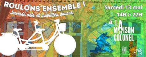 ROULONS ENSEMBLE - journée vélo et mobilité douce, La Maison Du Colonel ...