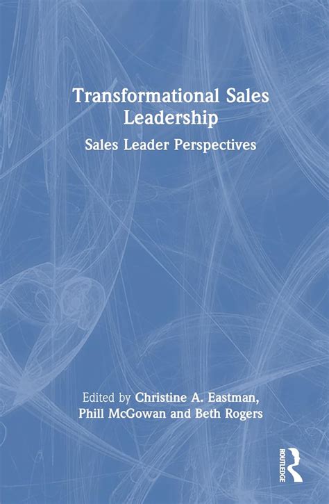 Buy Transformational Sales Leadership: Sales Leader Perspectives Book ...