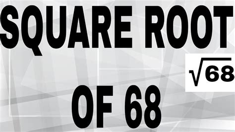 SQUARE ROOT OF 68 - YouTube
