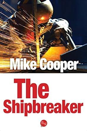 The Shipbreaker eBook : Cooper, Mike: Amazon.in: Books