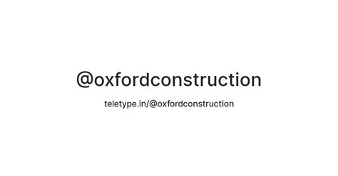 @oxfordconstruction — Teletype