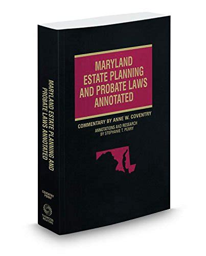 Maryland Estate Planning and Probate Laws Annotated, 2014-2015 ed. (Vol ...