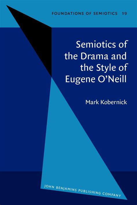 Buy Semiotics of the Drama and the Style of Eugene O'Neill: 19 ...
