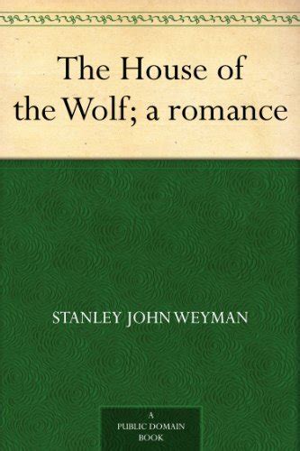 The House of the Wolf; a romance eBook : Weyman, Stanley John: Amazon ...