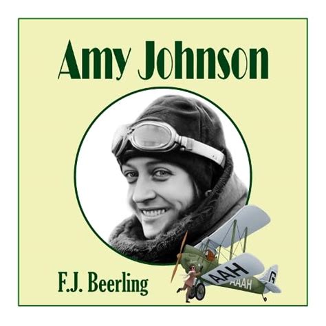 Amy Johnson: A Life in Flight : Beerling, F.J.: Amazon.in: Books