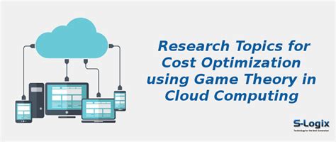 Hot Topics for Game Theory using Cost Optimization in Cloud | S-Logix