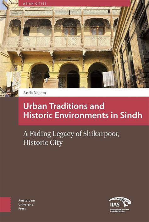 Buy Urban Traditions and Historic Environments in Sindh: A Fading ...