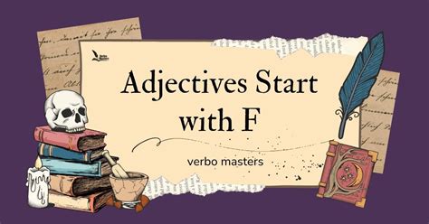 200+ Adjectives Start with F: That Start with the Letter F