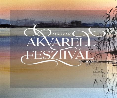 Magyar Akvarell Fesztivál, MagNet Közösségi Ház, Budapest, 25 May 2025 ...