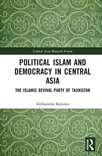 Buy Political Islam and Democracy in Central Asia: The Islamic Revival ...