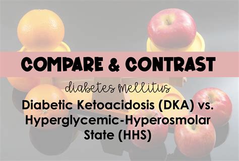 Diabetes Mellitus - Diabetic Ketoacidosis (DKA) Vs. Hyperglycemic ...