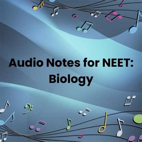 Audio Notes for NEET: Biology - Books, Notes, Tests 2026-2027 Syllabus