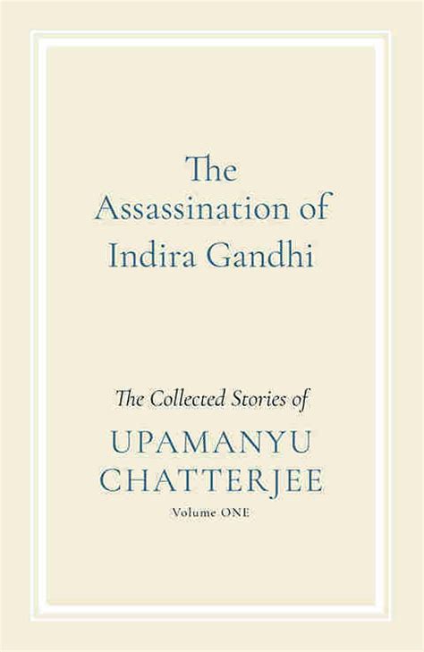 The Assassination of Indira Gandhi: The Collected Stories (Volume One ...
