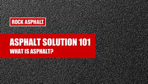 Asphalt Solution 101: What Is Asphalt? - rockasphalt.com