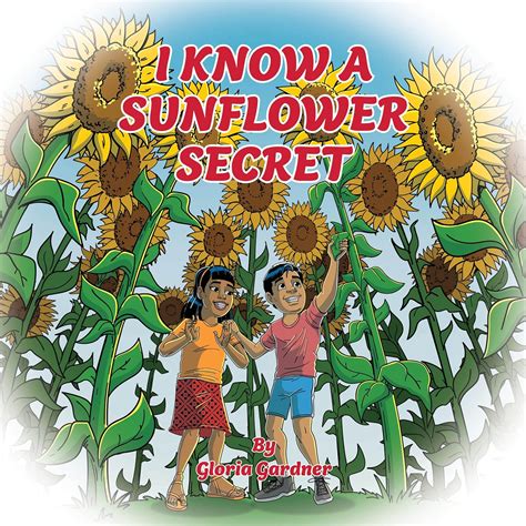 I Know a Sunflower Secret eBook : Gardner, Gloria , Strong, Eric ...