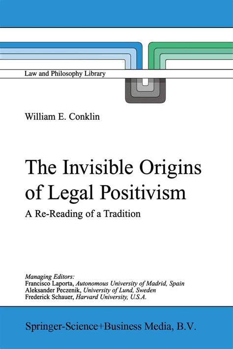 The Invisible Origins of Legal Positivism: A Re-Reading of a Tradition ...