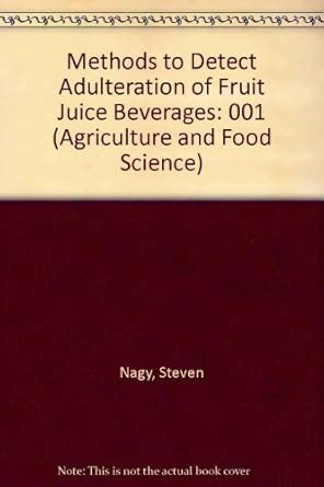 Methods to Detect Adulteration of Fruit Juice Beverages: 001 ...