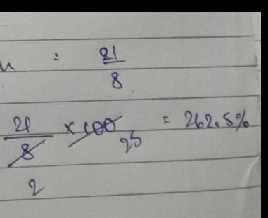 express the following fraction as percentage 21 /8 - Brainly.in