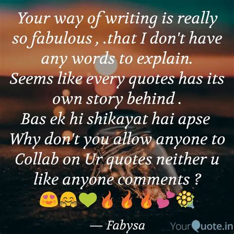 Your way of writing is re... | Quotes & Writings by fabbeha@ khursheed ...
