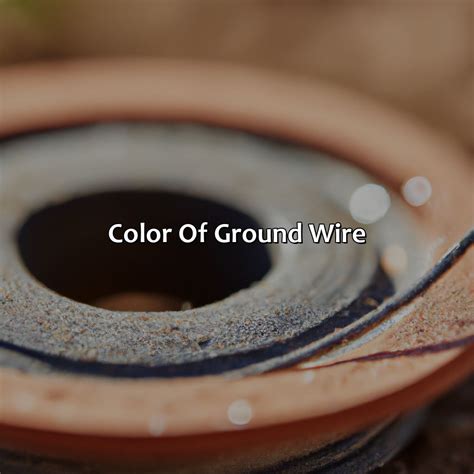 What Color Is The Ground Wire - colorscombo.com