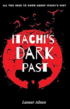 itachi's dark past : all you need to know about Itachi's past eBook ...