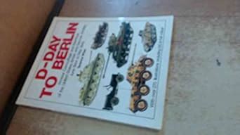 Buy D-Day to Berlin: Armour Camouflage and Markings of Allied and ...