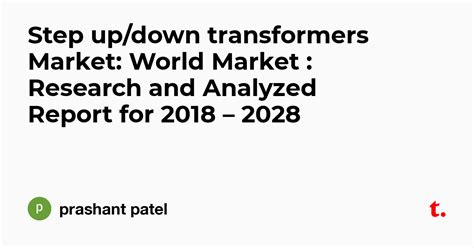 Step up/down transformers Market: World Market : Research and Analyzed ...