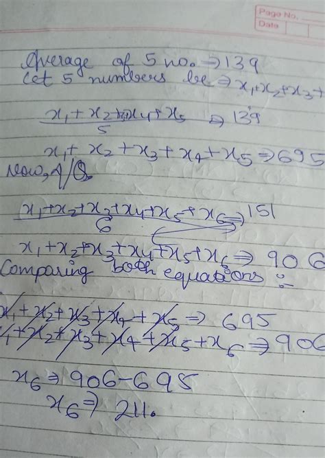 1.The average of 5 numbers is 139. The average of 6 numbers is 151 ...