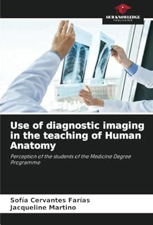 Buy Use of diagnostic imaging in the teaching of Human Anatomy Book ...