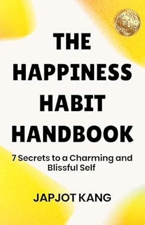 The Happiness Habit Handbook : 7 Secrets to a Charming and Blissful ...