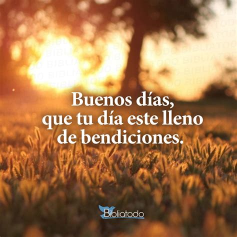 Buenos días que tu día este lleno de bendiciones - IMAGENES CRISTIANAS