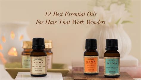 12 Best Essential Oils For Hair That Work Wonders - Kama Ayurveda