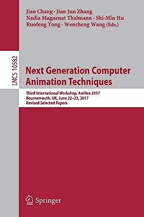 Next Generation Computer Animation Techniques: Third International ...