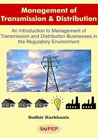 Management of Transmission & Distribution: An Introduction to ...