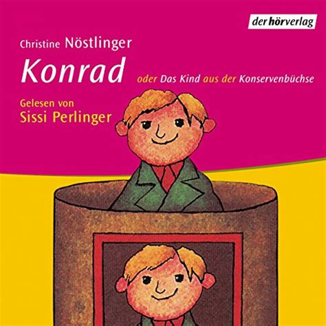 Konrad oder Das Kind aus der Konservenbüchse (Audio Download): Sissy ...